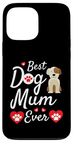 Hülle für iPhone 13 Pro Max Best Dog Mum Ever – Muttertagsgeschenk – Hund liebende Mama von The Motherly Hugs Store