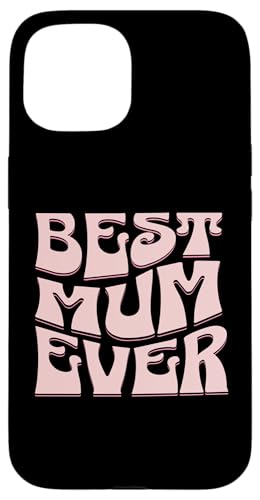 Hülle für iPhone 15 Muttertagsgeschenk mit der Aufschrift "Best Mum Ever" von The Motherly Hugs Store