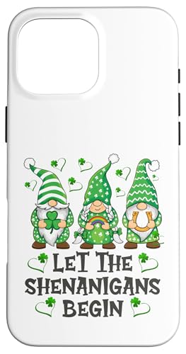 Hülle für iPhone 16 Pro Max Let The Shenanigans Begin Irish Gnomes - St. Patrick's Day von The Shenanigans Store