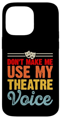 Hülle für iPhone 14 Pro Max Don't Make Me Use My Theatre Voice von Theater Geschenke Festspielhaus Schauspielhaus