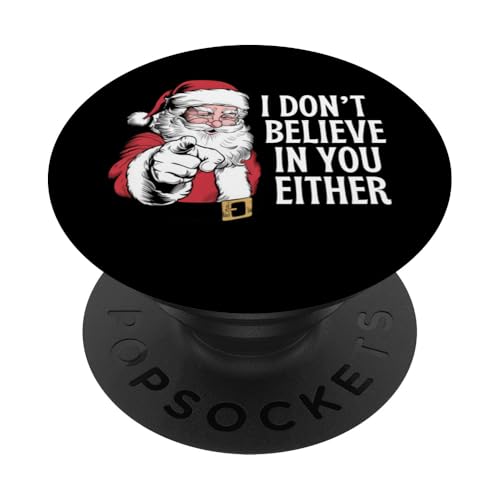 Lustiges Weihnachtsmann-Design mit Aufschrift "I Don't Believe In You Either PopSockets Klebender PopGrip von Therapy Designs