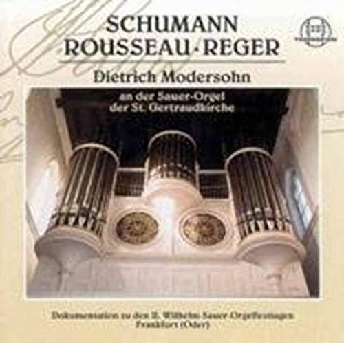 Die Sauer-Orgel der St. Gertraudkirche zu Frankfurt / Oder (Werke von Schumann, Rousseau und Reger) von Thorofon