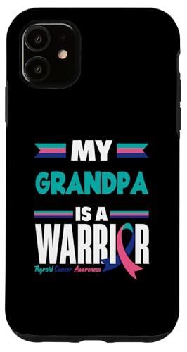 Hülle für iPhone 11 My Grandpa Is A Warrior Ribbon Schilddrüsenkrebs Bewusstsein von Thyroid Cancer Support and Awareness Apparel Gifts