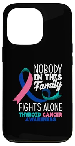 Hülle für iPhone 13 Pro Niemand in dieser Familie kämpft alleine gegen Schilddrüsenkrebs von Thyroid Cancer Support and Awareness Apparel Gifts