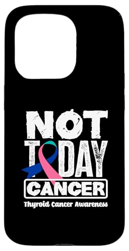 Hülle für iPhone 15 Pro Not Today Krebsband Schilddrüsenkrebs Bewusstsein von Thyroid Cancer Support and Awareness Apparel Gifts