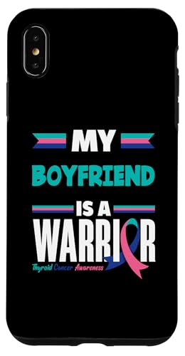 Hülle für iPhone XS Max My Boyfriend Is A Warrior Ribbon Schilddrüsenkrebs Bewusstsein von Thyroid Cancer Support and Awareness Apparel Gifts