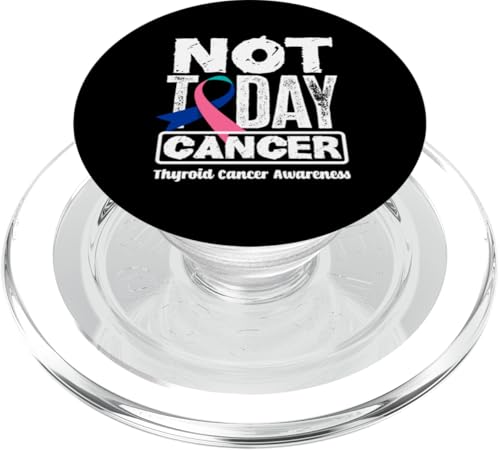 Not Today Krebsband Schilddrüsenkrebs Bewusstsein PopSockets PopGrip für MagSafe von Thyroid Cancer Support and Awareness Apparel Gifts