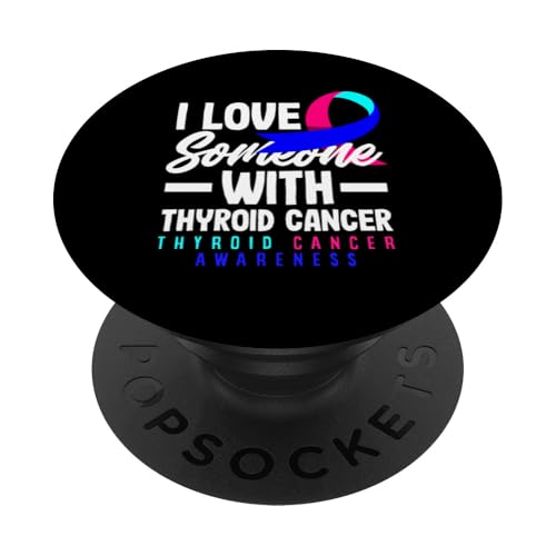 Ich liebe jemanden mit Schilddrüsenkrebsbewusstsein PopSockets Klebender PopGrip von Thyroid Cancer Support and Awareness Gifts