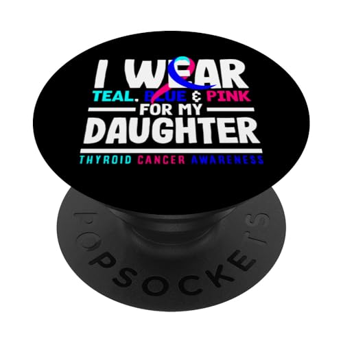 Schilddrüsenkrebs Bewusstsein I Wear Teal Blue Pink Daughter PopSockets Klebender PopGrip von Thyroid Cancer Support and Awareness Gifts