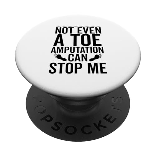 Toe Amputierte Survivor Lustig Humor Toe Amputation PopSockets Klebender PopGrip von Toe Amputeee Survivor Amputation