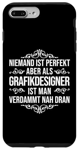 Hülle für iPhone 7 Plus/8 Plus Grafikdesigner Niemand Ist Perfekt Spruch Lustig von Tolle Geschenke für Männer und Frauen