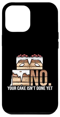 Hülle für iPhone 15 Plus No. Your Cake Isn't Done Yet - Kuchen Dekorateuer von Torten Dekorateur Geschenke & Konditor Shirts