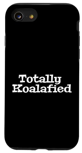 Hülle für iPhone SE (2020) / 7 / 8 Totally Koalafied - Australien Koala Lustiger Wortspiel Bär - Firmest von Totally Koalafied Australia Koala Funny Pun Design