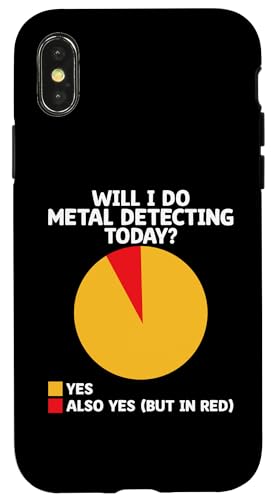 Hülle für iPhone X/XS Werde ich heute Metallsuche machen? Detektorist auf Schatzsuche von Treasure Hunting Metal Detector Gifts