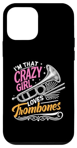 Hülle für iPhone 12 mini I'm That Crazy Girl That Loves Posaunen von Trombone Instrument Playing Trombonist Gifts