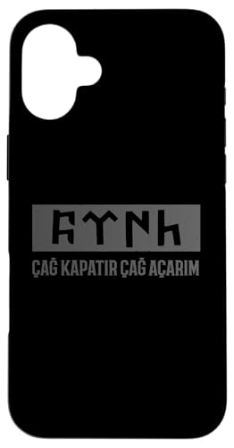 Hülle für iPhone 16 Plus Türk mit Göktürk Buchstaben - Cag Kapatir Cag Acarim (türk) von Türk Bozkurt Ergenekon Göktürk Turkish Fan Türkiye