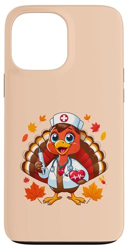 Hülle für iPhone 13 Pro Max Thanksgiving Nurse Turkey Lustiger Feiertag für Beschäftigte im Gesundheitswesen von Turkey Nurse Thanksgiving Nursing & Healthcare tee