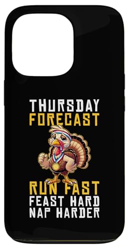 Hülle für iPhone 13 Pro Thursday Forecast Run Fast Feast Hard Nap Harder von Turkey Trot Designs Running Ideas Thanksgiving