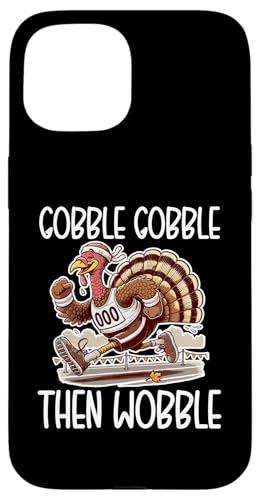 Hülle für iPhone 15 Gobble Gobble Then Wobble Turkey Trot Running Thanksgiving von Turkey Trot Running Thanksgiving Design Idea