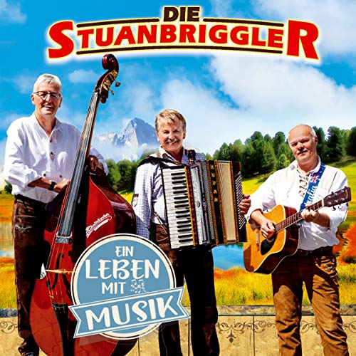 Ein Leben mit Musik; Die Stuanbriggler aus Tirol von Tyrolis Music (Tyrolis)