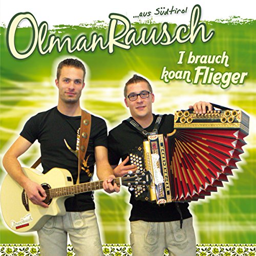 I brauch koan Flieger - Olmanrausch aus Südtriol von Tyrolis (Tyrolis)