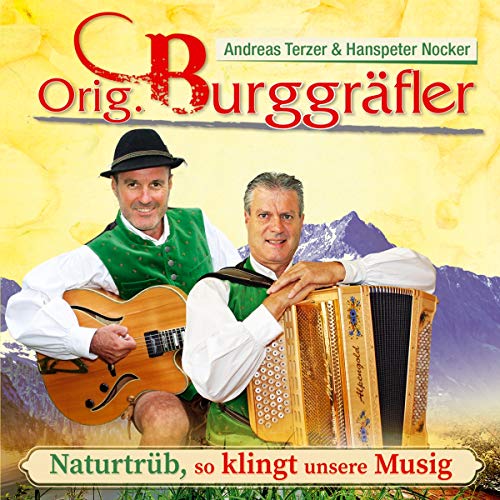 Naturtrüb,so klingt unsere Musig; 40 Jahre Orig. Burggräfler aus Südtirol - Andreas Terzer & Hanspeter Nocker von Tyrolis Music (Tyrolis)