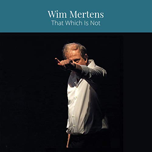 Wim Mertens - That Which Is Not von Play It Again Sam