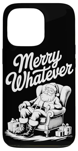 Hülle für iPhone 13 Pro Lustiger Anti-Weihnachtsmann Merry Whatever von Ugly Christmas Grumpy Xmas Kids Men Women Tees