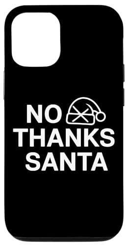 Hülle für iPhone 12/12 Pro Lustiges Anti-Weihnachten Grumpy Christmas No Thanks Santa von Ugly Christmas Xmas Hater Men Women Tees and Gifts