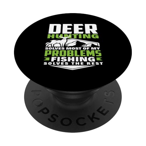 Deer Hunting Solves Most Of My Problems Fishing Solves The PopSockets mit austauschbarem PopGrip von Ultimative Hirschjäger-Kleidung Für Naturliebhaber