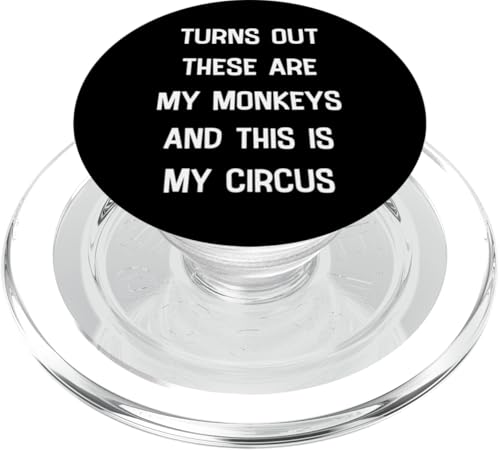 Just for LZ Lustiges sarkastisches Zitat "My Circus My Monkeys" PopSockets PopGrip für MagSafe von Urban Attitude