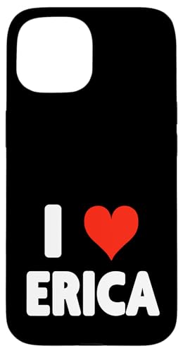 Hülle für iPhone 15 I Love Erica - Herz von Valentine Anniversary Apparel for Men Women by RJ