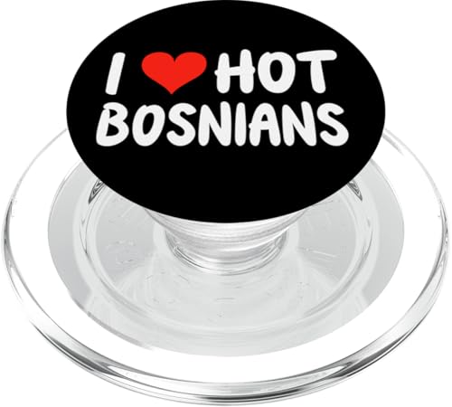 I Love Hot Bosnians – Herz – niedlich – Bosnien PopSockets PopGrip für MagSafe von Valentine Anniversary Apparel for Men Women by RJ