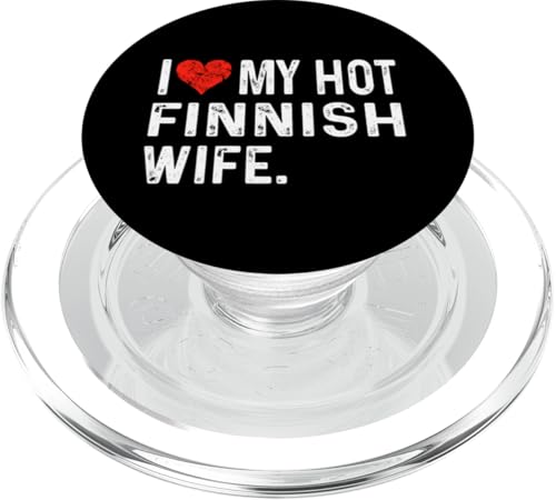 I Love My Hot Finnish Wife - Distressed Heart - Finnland PopSockets PopGrip für MagSafe von Valentine Anniversary Apparel for Men Women by RJ