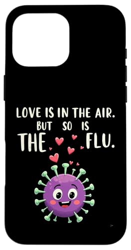 Hülle für iPhone 16 Pro Max Love Is in the Air, But So Is the Flu – Funny Nurse von Valentine's Day Humour Nurses