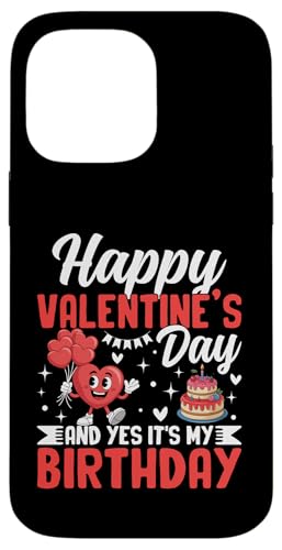 Hülle für iPhone 14 Pro Max Alles Gute zum Valentinstag und ja, es ist mein Geburtstag von Valentines Day Clothing Men Women Kids Gifts