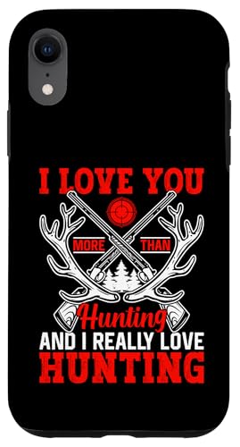 Hülle für iPhone XR Ich liebe dich mehr als die Jagd und ich liebe die Jagd wirklich von Valentines Day Clothing Men Women Kids Gifts