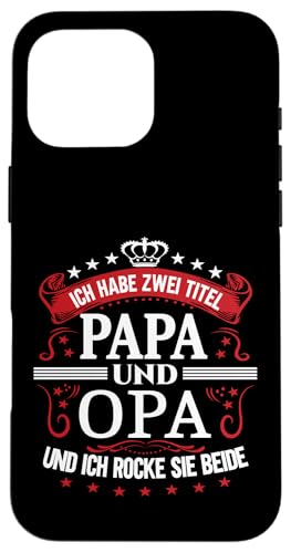 Opa shirt Vatertag tshirt Papa Spruch Grossvater Geschenk Hülle für iPhone 16 Pro Max von Vatertagsgeschenk Papa Opa Vatertag shirt Lustig