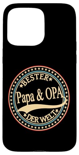 Bester Papa und Opa der Welt Geburtstag Herren Vatertags Hülle für iPhone 15 Pro Max von Vatertagsgeschenk Tochter Vater Geschenke