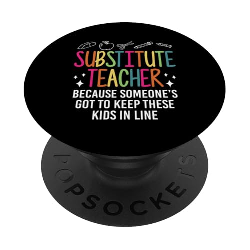 Because Someones Got To Keep These Kids In Line PopSockets Klebender PopGrip von Vertretungslehrer Idee Schule Design