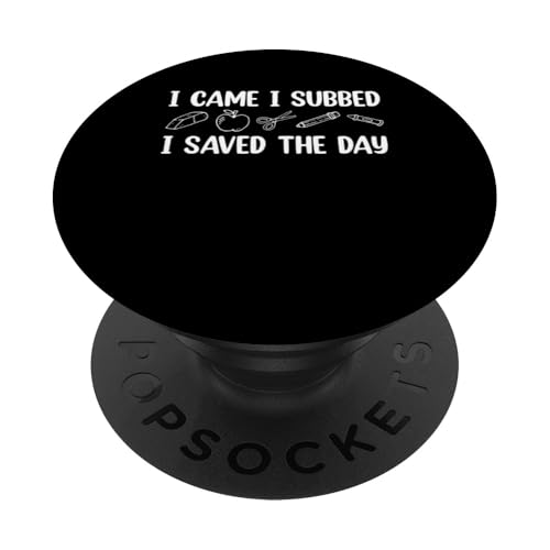 I Came I Subbed I Saved The Day Vertretungslehrer Schule PopSockets Klebender PopGrip von Vertretungslehrer Idee Schule Design