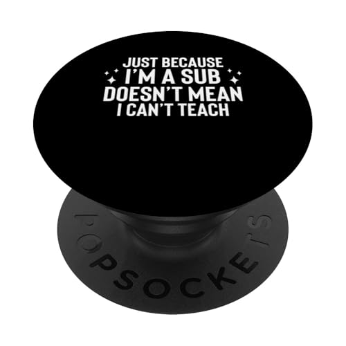 Just Because Im A Sub Vertretungslehrer Schule PopSockets Klebender PopGrip von Vertretungslehrer Idee Schule Design