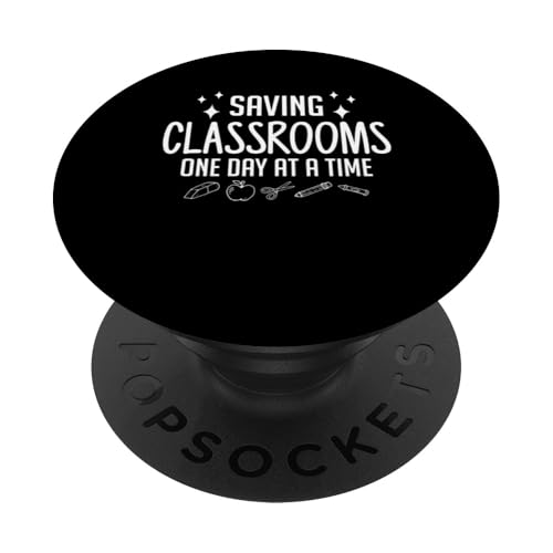 Saving Classrooms One Day At A Time Vertretungslehrer PopSockets Klebender PopGrip von Vertretungslehrer Idee Schule Design