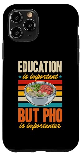 Hülle für iPhone 11 Pro Bildung ist wichtig, aber Pho ist wichtig von Vietnamese Pride Pho Noodle Soup Lover Essentials