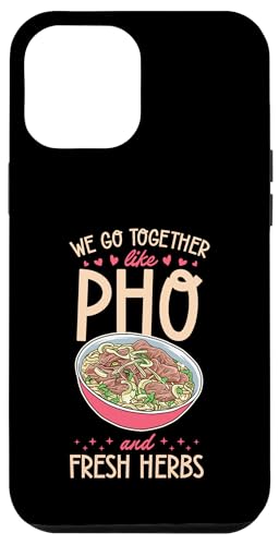 Hülle für iPhone 12 Pro Max Wir gehen zusammen wie Pho und frische Kräuter von Vietnamese Pride Pho Noodle Soup Lover Essentials