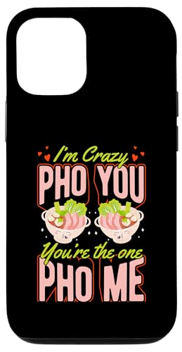 Hülle für iPhone 14 Ich bin Crazy Pho Du bist der Eine Pho Me von Vietnamese Pride Pho Noodle Soup Lover Essentials