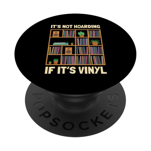 Es ist kein Horten, wenn es Vinyl ist, Lustiger Schallplattenliebhaber PopSockets Klebender PopGrip von Vinyls Unique Gifts Apparel