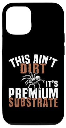 This Aint Dirt Its Premium Substrate Tarantula Bird Spider Hülle für iPhone 12/12 Pro von Vogelspinne Designs Liebhaber Tarantel Idee