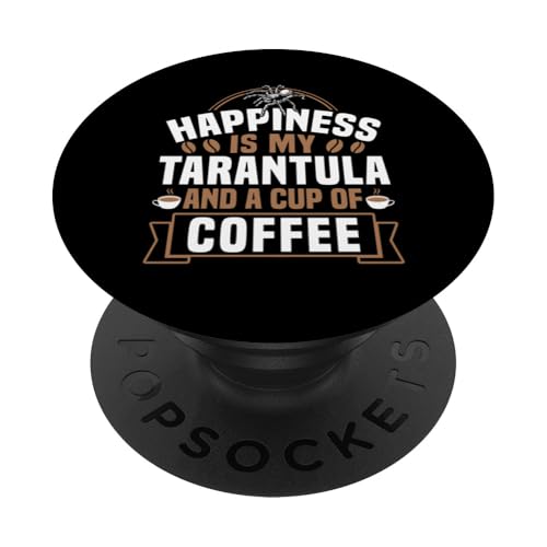 Happiness Is My Tarantula And A Cup Of Coffee Bird Spider PopSockets Klebender PopGrip von Vogelspinne Designs Tarantel Liebhaber