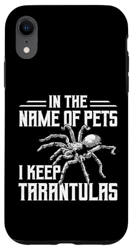 In The Name Of Pets I Keep Tarantula Bird Spider Hülle für iPhone XR von Vogelspinne Designs Tarantel Liebhaber